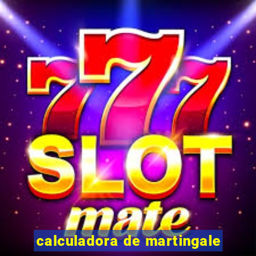 calculadora de martingale